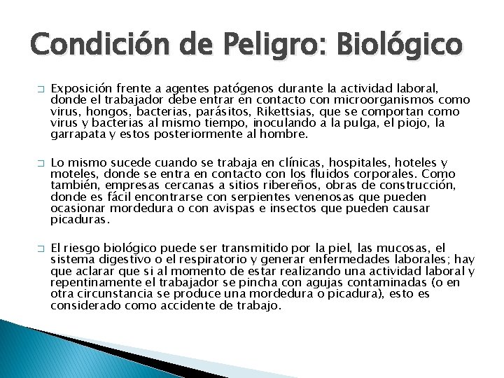 Condición de Peligro: Biológico � � � Exposición frente a agentes patógenos durante la