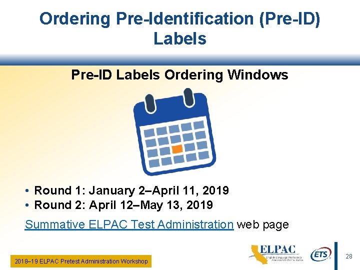 Ordering Pre-Identification (Pre-ID) Labels Pre-ID Labels Ordering Windows • Round 1: January 2–April 11,