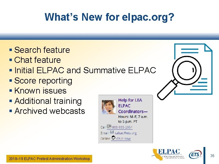 What’s New for elpac. org? § Search feature § Chat feature § Initial ELPAC