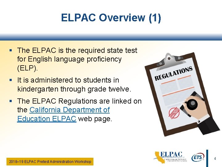 ELPAC Overview (1) § The ELPAC is the required state test for English language
