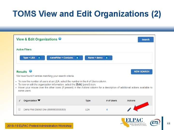 TOMS View and Edit Organizations (2) 2018‒ 19 ELPAC Pretest Administration Workshop 44 