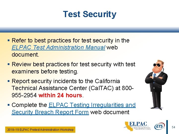 Test Security § Refer to best practices for test security in the ELPAC Test