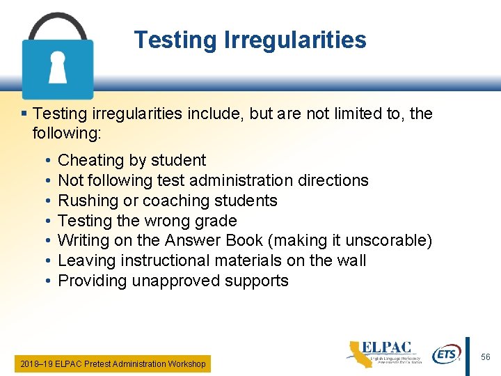 Testing Irregularities § Testing irregularities include, but are not limited to, the following: •