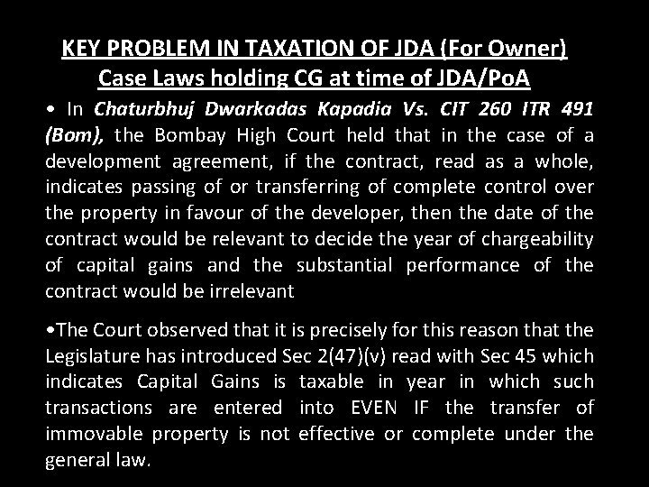 KEY PROBLEM IN TAXATION OF JDA (For Owner) Case Laws holding CG at time KEY PROBLEM IN TAXATION OF JDA (For Owner) Case Laws holding CG at time
