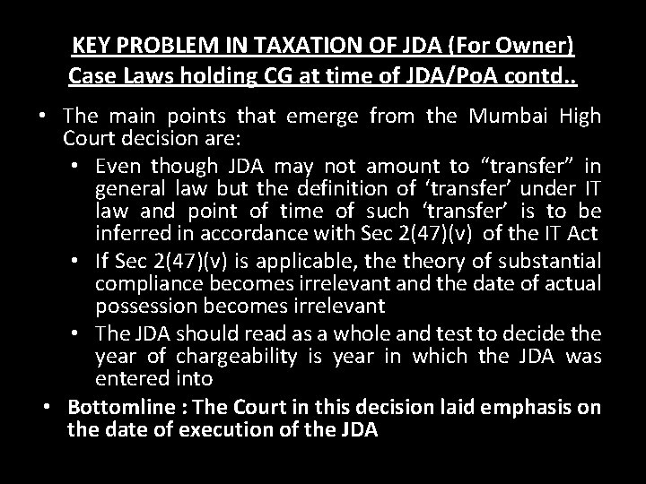 KEY PROBLEM IN TAXATION OF JDA (For Owner) Case Laws holding CG at time KEY PROBLEM IN TAXATION OF JDA (For Owner) Case Laws holding CG at time