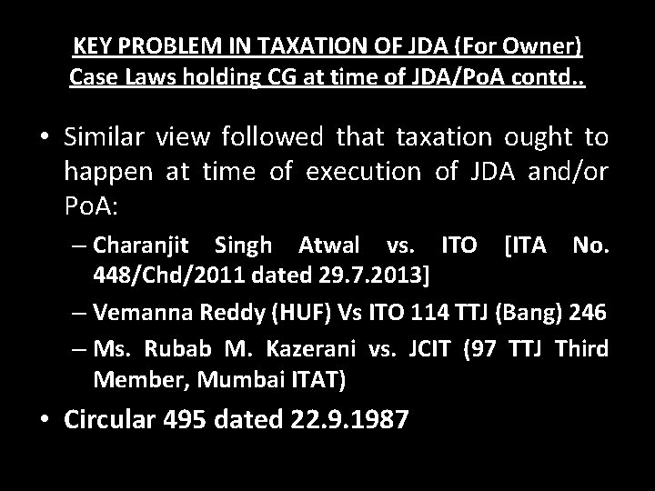 KEY PROBLEM IN TAXATION OF JDA (For Owner) Case Laws holding CG at time KEY PROBLEM IN TAXATION OF JDA (For Owner) Case Laws holding CG at time