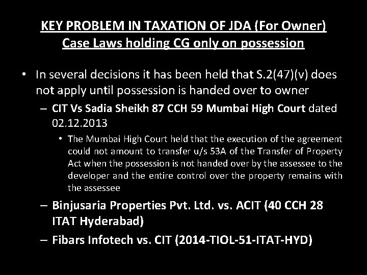 KEY PROBLEM IN TAXATION OF JDA (For Owner) Case Laws holding CG only on KEY PROBLEM IN TAXATION OF JDA (For Owner) Case Laws holding CG only on