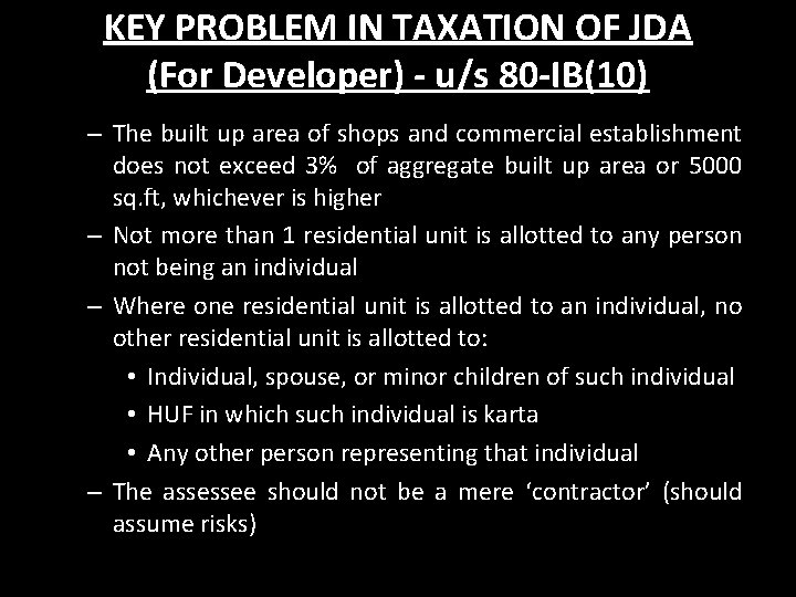 KEY PROBLEM IN TAXATION OF JDA (For Developer) - u/s 80 -IB(10) – The KEY PROBLEM IN TAXATION OF JDA (For Developer) - u/s 80 -IB(10) – The