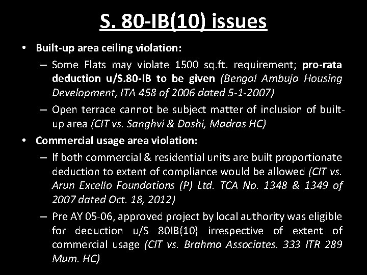 S. 80 -IB(10) issues • Built-up area ceiling violation: – Some Flats may violate S. 80 -IB(10) issues • Built-up area ceiling violation: – Some Flats may violate