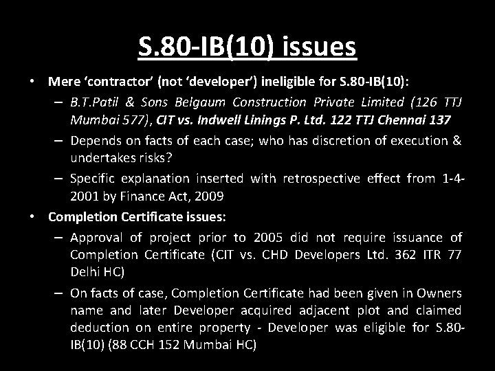 S. 80 -IB(10) issues • Mere ‘contractor’ (not ‘developer’) ineligible for S. 80 -IB(10): S. 80 -IB(10) issues • Mere ‘contractor’ (not ‘developer’) ineligible for S. 80 -IB(10):