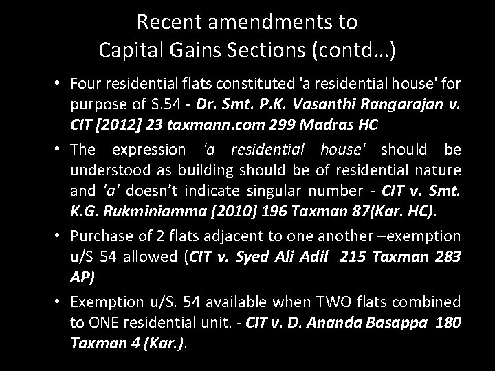 Recent amendments to Capital Gains Sections (contd…) • Four residential flats constituted 'a residential Recent amendments to Capital Gains Sections (contd…) • Four residential flats constituted 'a residential