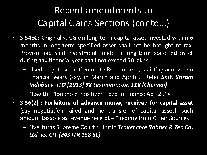 Recent amendments to Capital Gains Sections (contd…) • S. 54 EC: Originally, CG on Recent amendments to Capital Gains Sections (contd…) • S. 54 EC: Originally, CG on