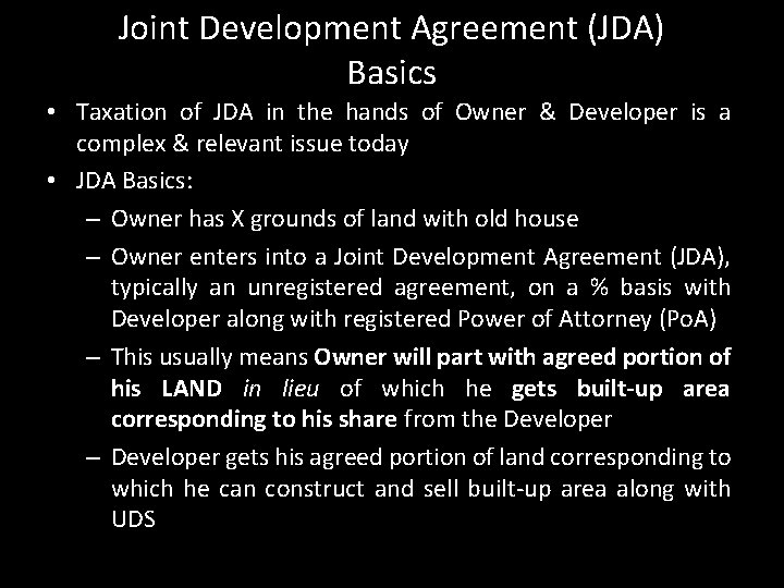 Joint Development Agreement (JDA) Basics • Taxation of JDA in the hands of Owner Joint Development Agreement (JDA) Basics • Taxation of JDA in the hands of Owner