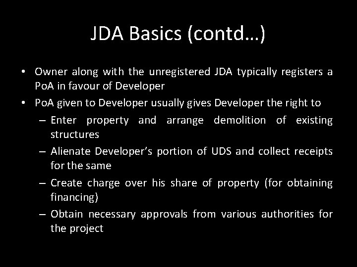 JDA Basics (contd…) • Owner along with the unregistered JDA typically registers a Po. JDA Basics (contd…) • Owner along with the unregistered JDA typically registers a Po.