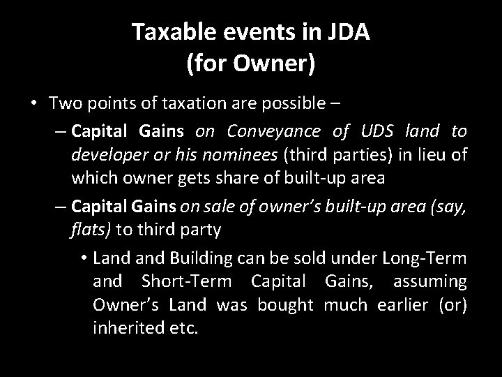 Taxable events in JDA (for Owner) • Two points of taxation are possible – Taxable events in JDA (for Owner) • Two points of taxation are possible –