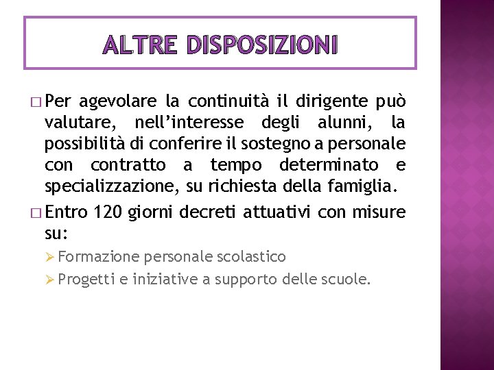 ALTRE DISPOSIZIONI � Per agevolare la continuità il dirigente può valutare, nell’interesse degli alunni,