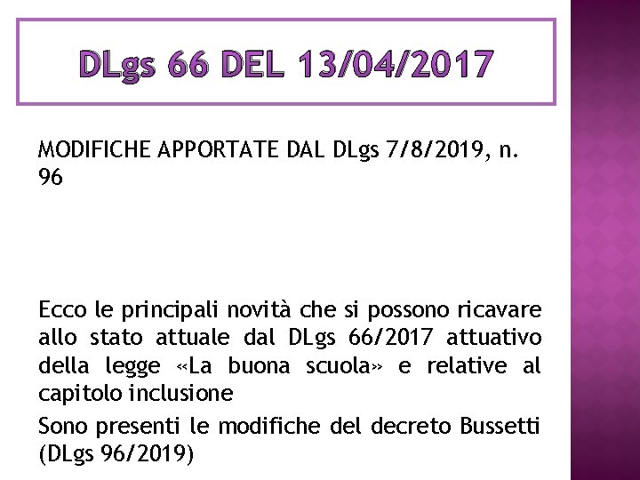 DLgs 66 DEL 13/04/2017 MODIFICHE APPORTATE DAL DLgs 7/8/2019, n. 96 Ecco le principali