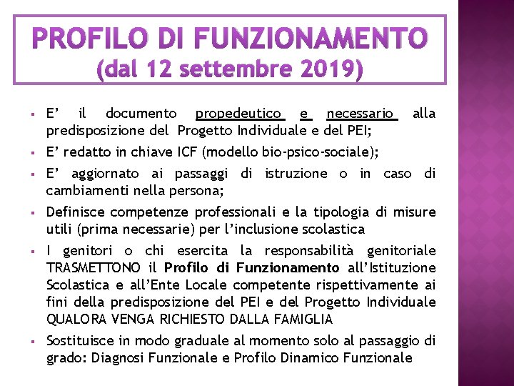 PROFILO DI FUNZIONAMENTO (dal 12 settembre 2019) § § § E’ il documento propedeutico