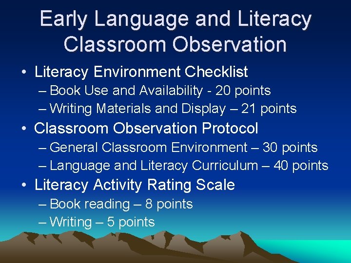 Early Language and Literacy Classroom Observation • Literacy Environment Checklist – Book Use and