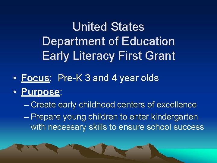 United States Department of Education Early Literacy First Grant • Focus: Pre-K 3 and