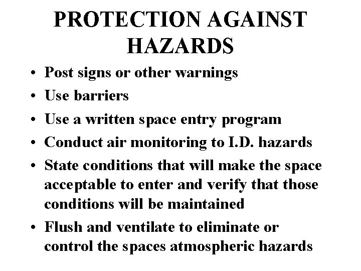 PROTECTION AGAINST HAZARDS • • • Post signs or other warnings Use barriers Use