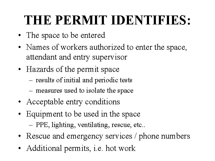 THE PERMIT IDENTIFIES: • The space to be entered • Names of workers authorized