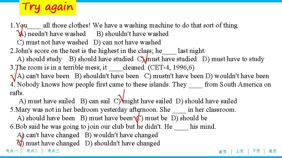 Try again 1. You____ all those clothes! We have a washing machine to do