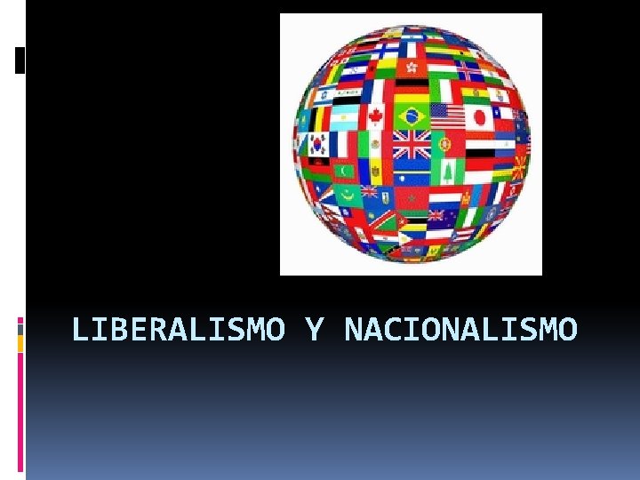 LIBERALISMO Y NACIONALISMO 