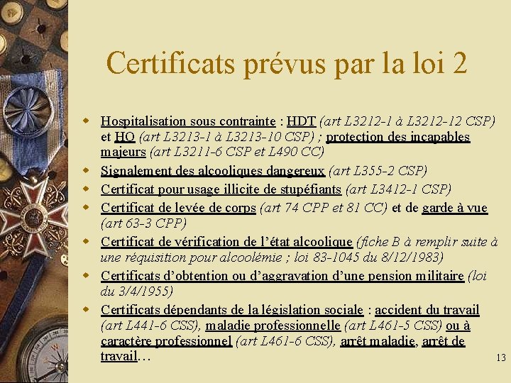 Certificats prévus par la loi 2 w Hospitalisation sous contrainte : HDT (art L