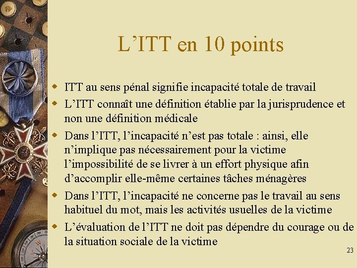 L’ITT en 10 points w ITT au sens pénal signifie incapacité totale de travail