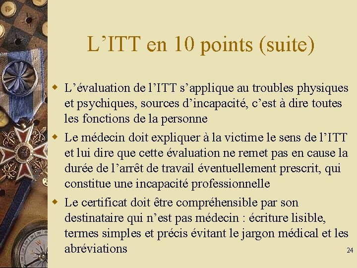 L’ITT en 10 points (suite) w L’évaluation de l’ITT s’applique au troubles physiques et
