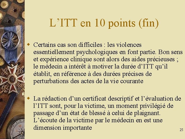L’ITT en 10 points (fin) w Certains cas son difficiles : les violences essentiellement