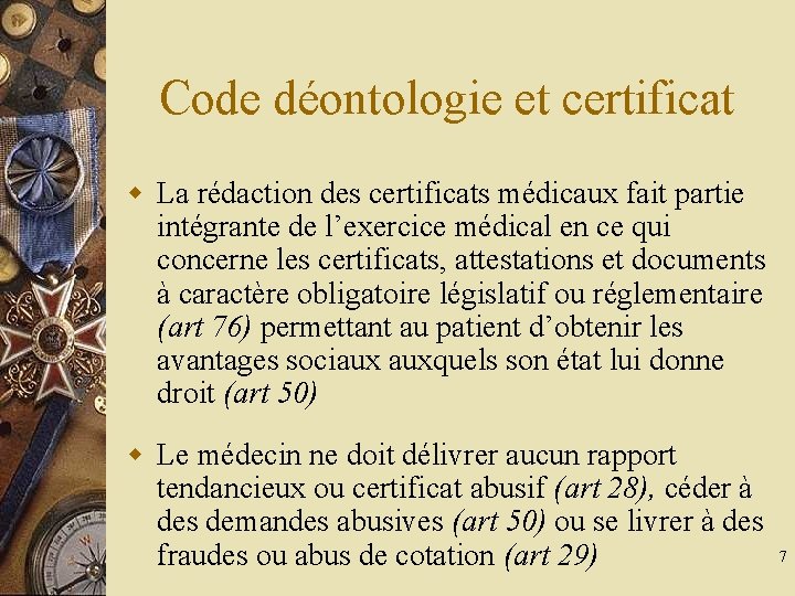 Code déontologie et certificat w La rédaction des certificats médicaux fait partie intégrante de