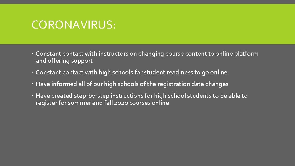 CORONAVIRUS: Constant contact with instructors on changing course content to online platform and offering