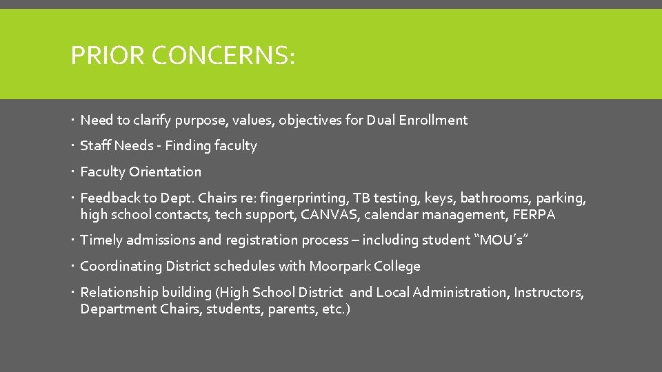 PRIOR CONCERNS: Need to clarify purpose, values, objectives for Dual Enrollment Staff Needs -
