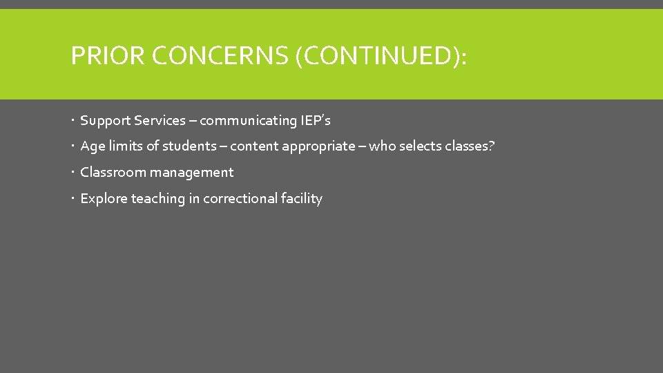 PRIOR CONCERNS (CONTINUED): Support Services – communicating IEP’s Age limits of students – content