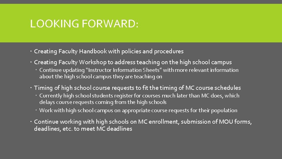 LOOKING FORWARD: Creating Faculty Handbook with policies and procedures Creating Faculty Workshop to address