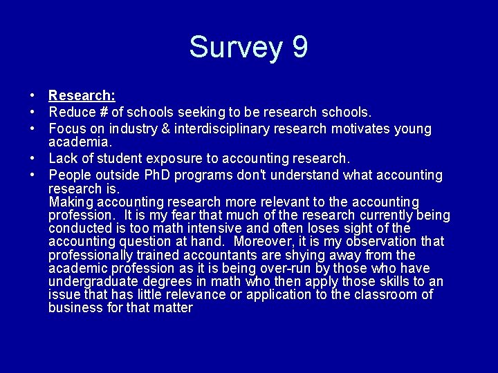 Survey 9 • Research: • Reduce # of schools seeking to be research schools.