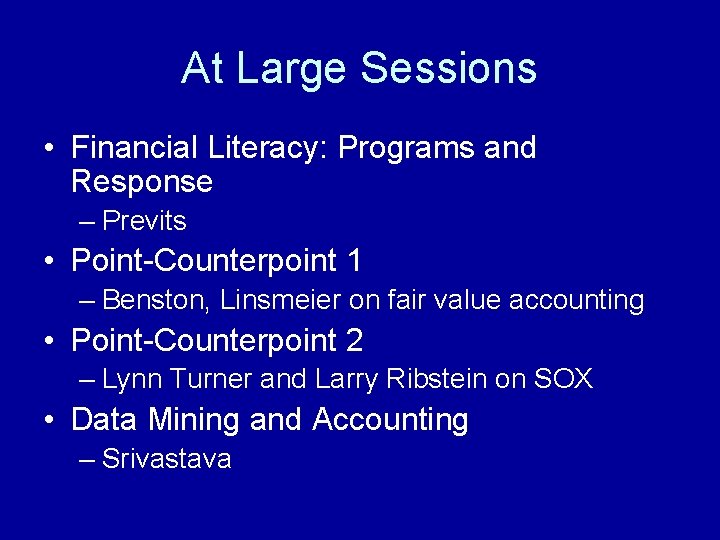 At Large Sessions • Financial Literacy: Programs and Response – Previts • Point-Counterpoint 1
