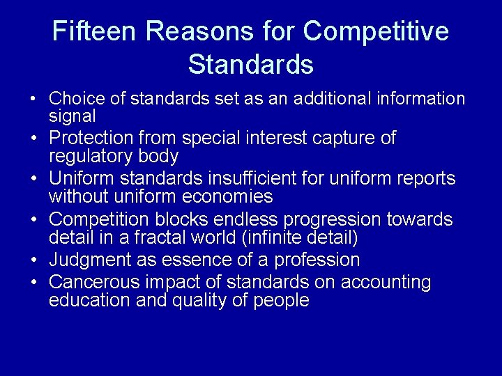 Fifteen Reasons for Competitive Standards • Choice of standards set as an additional information