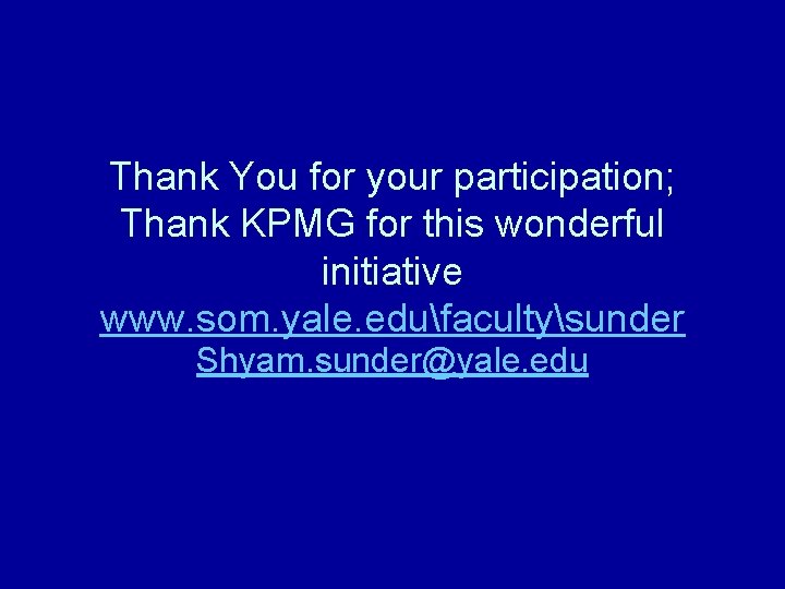 Thank You for your participation; Thank KPMG for this wonderful initiative www. som. yale.