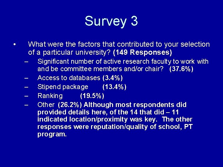 Survey 3 • What were the factors that contributed to your selection of a