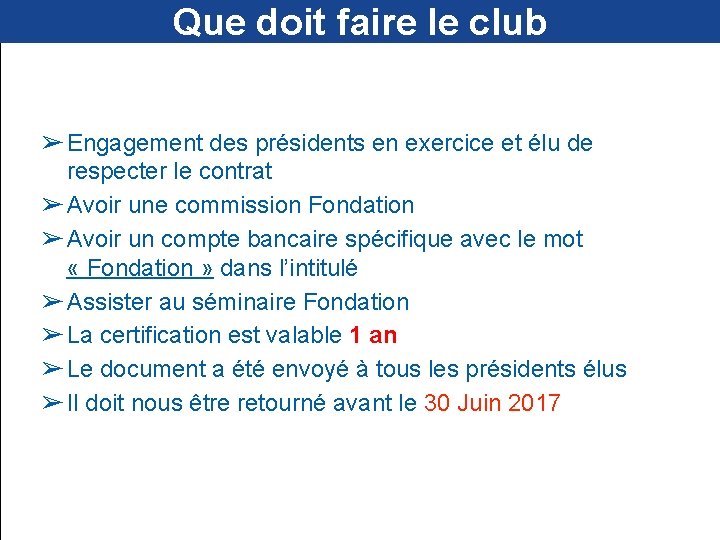 Que doit faire le club ➢ Engagement des présidents en exercice et élu de