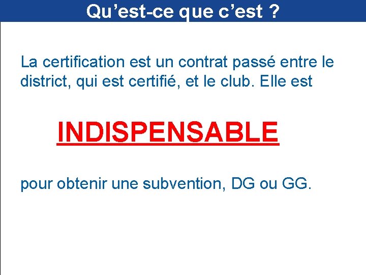 Qu’est-ce que c’est ? La certification est un contrat passé entre le district, qui