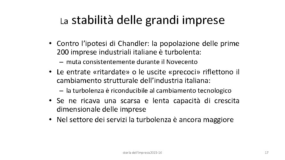 La stabilità delle grandi imprese • Contro l’ipotesi di Chandler: la popolazione delle prime