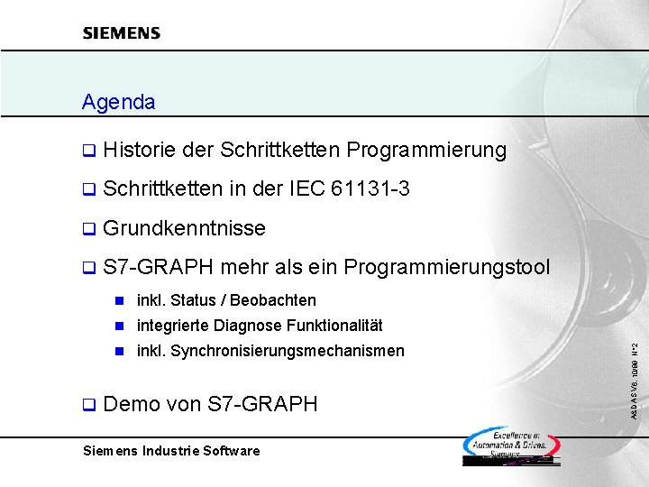 q Historie der Schrittketten Programmierung q Schrittketten in der IEC 61131 -3 q Grundkenntnisse