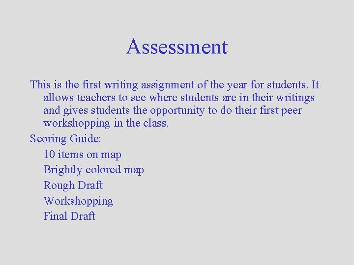 Assessment This is the first writing assignment of the year for students. It allows