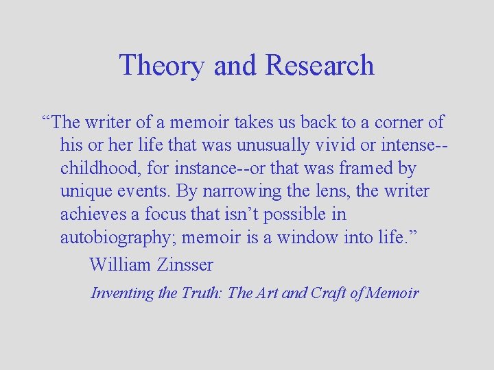 Theory and Research “The writer of a memoir takes us back to a corner