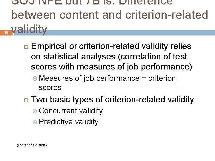 10 SO 5 NFE but 7 B is: Difference between content and criterion-related validity