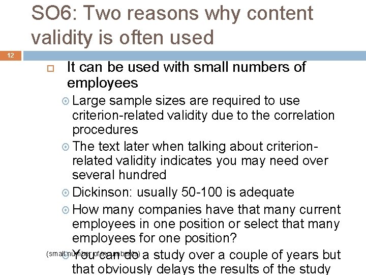 SO 6: Two reasons why content validity is often used 12 It can be